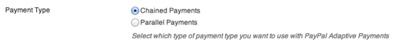 You can choose your Payment Type as well. The options available are Chained Payments and Parallel Payments.