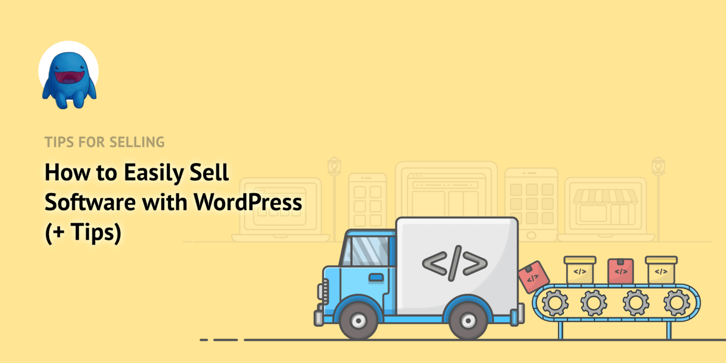 How to easily sell software with wordpress tips 