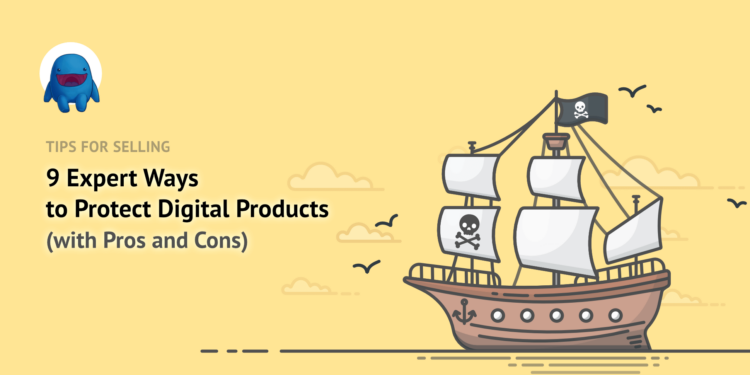 9 Expert Ways to Protect Digital Products (with Pros and Cons)