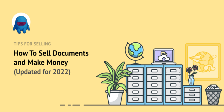 How To Sell Documents and Make Money (Updated for 2022)