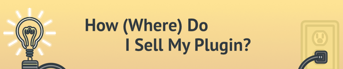 How To Sell WordPress Plugins: Find Your Best Way (2022)