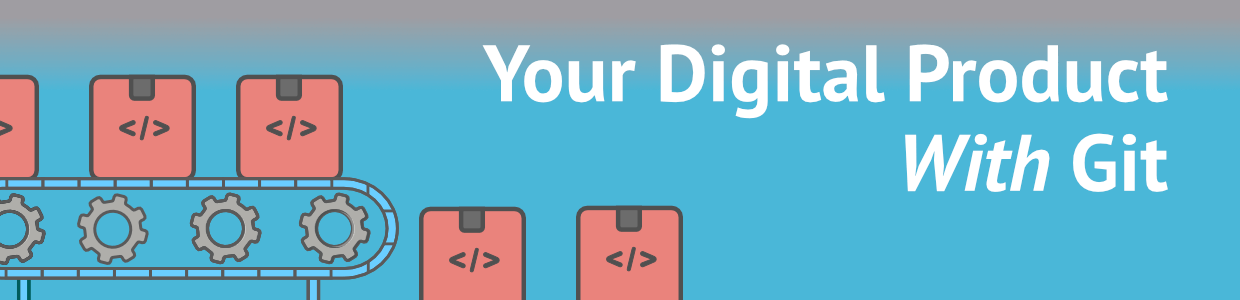 Graphic: Your Digital Product with Git