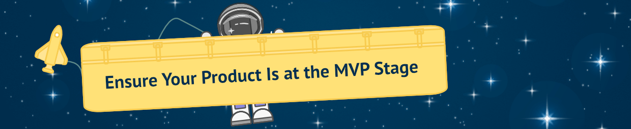 Heading: How to successfully launch your digital product, step 1, Ensure Your Product is at the MVP Stage