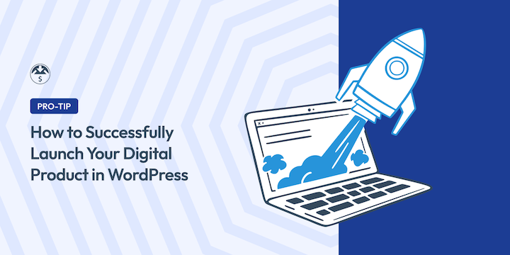 How to Successfully Launch a Digital Product in WordPress