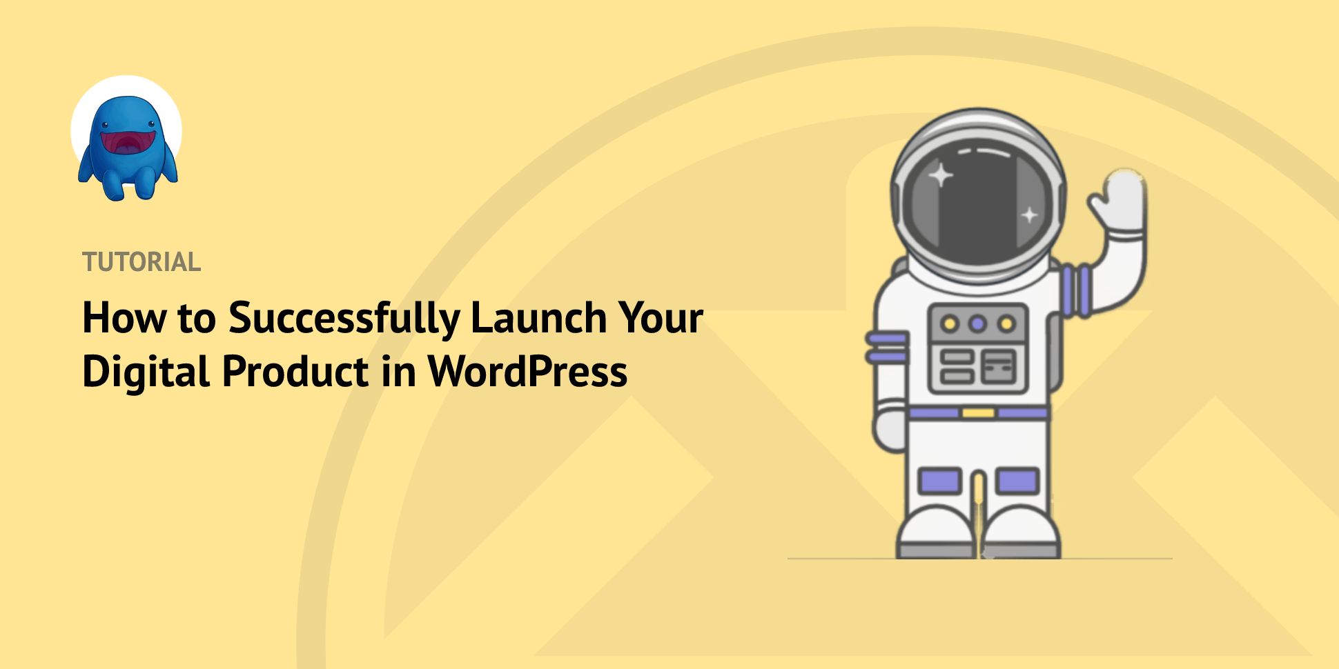 How to Successfully Launch Your Digital Product in WordPress