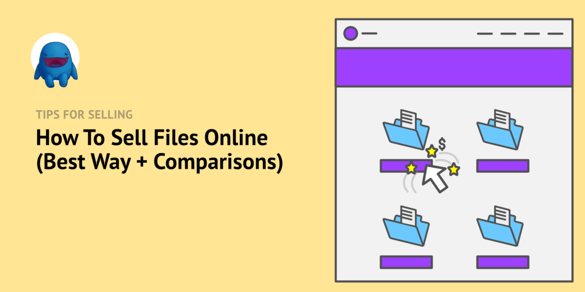 How To Sell Files Online (Best Way + Comparisons)