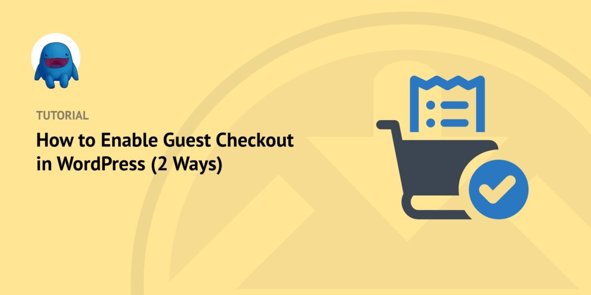 How to Enable Guest Checkout in WordPress (2 Ways)