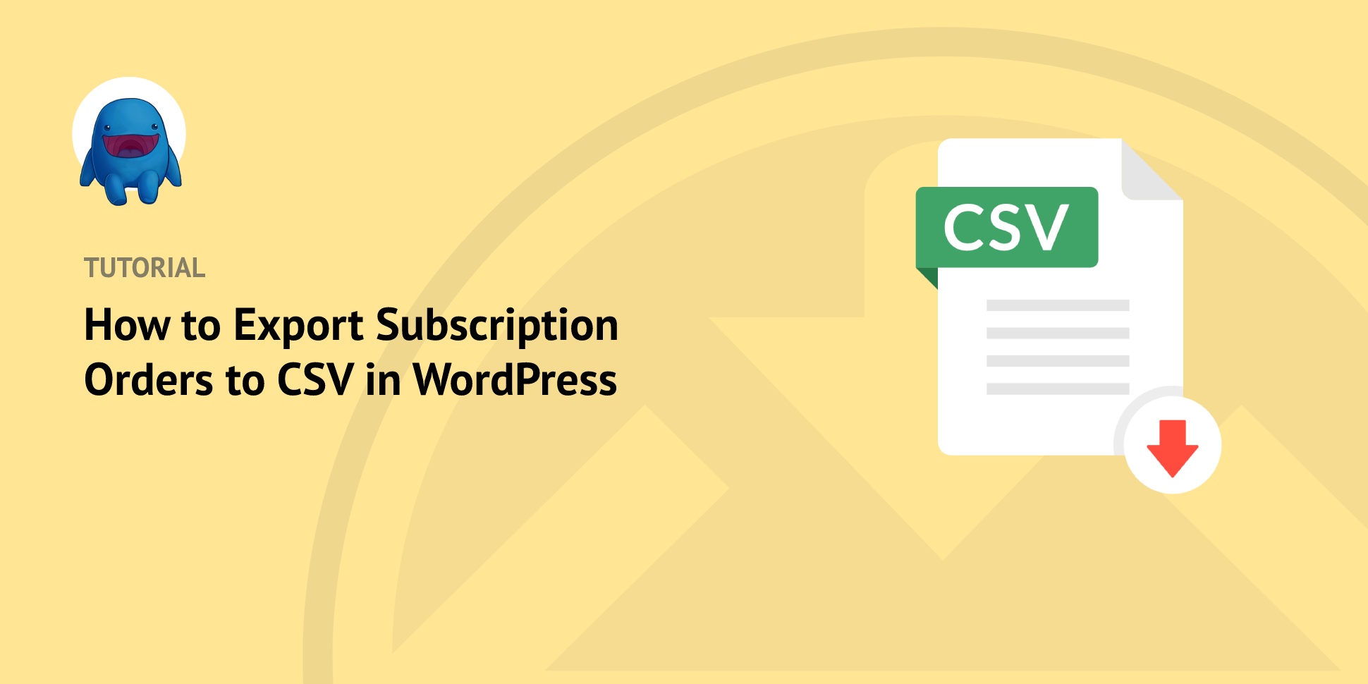 How to Export Subscription Orders to CSV in WordPress
