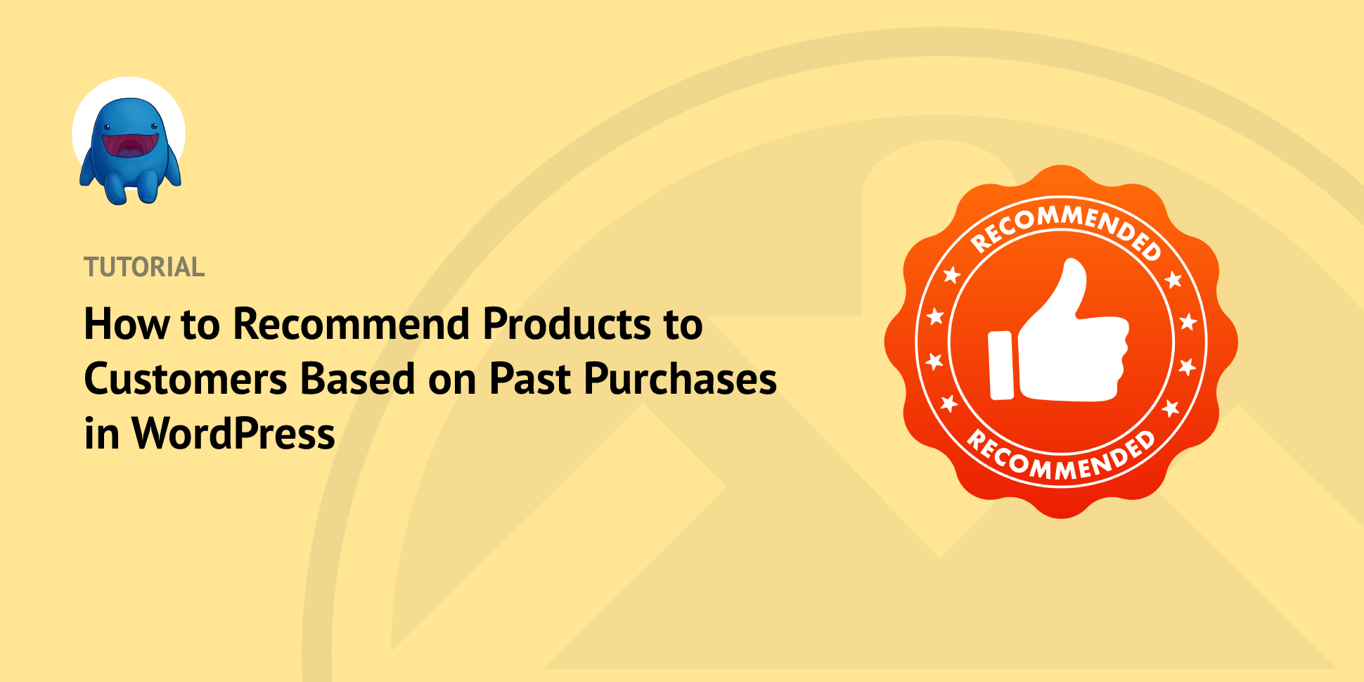 How to Recommend Products to Customers Based on Past Purchases in WordPress