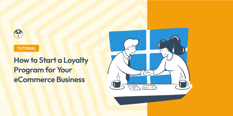 How to Start a Loyalty Program for eCommerce
