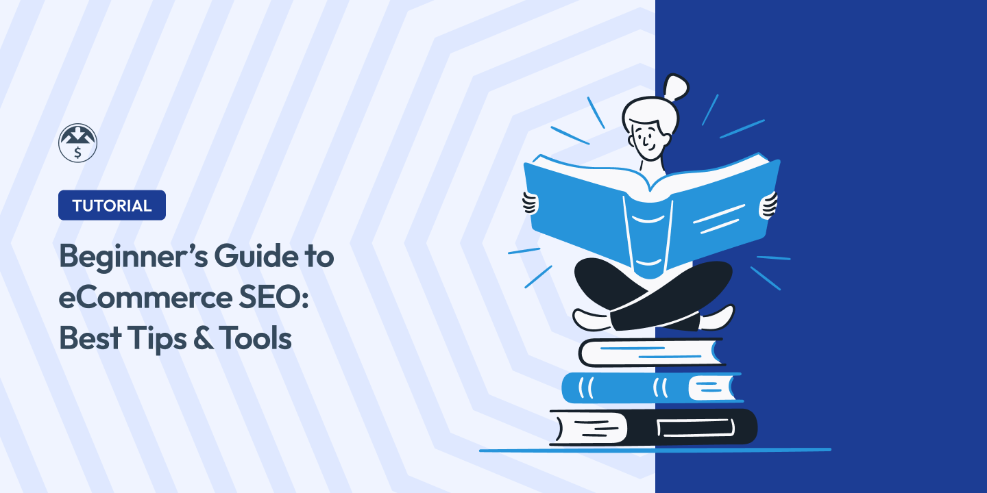 Beginner's Guide to eCommerce SEO: Best Tips & Tools