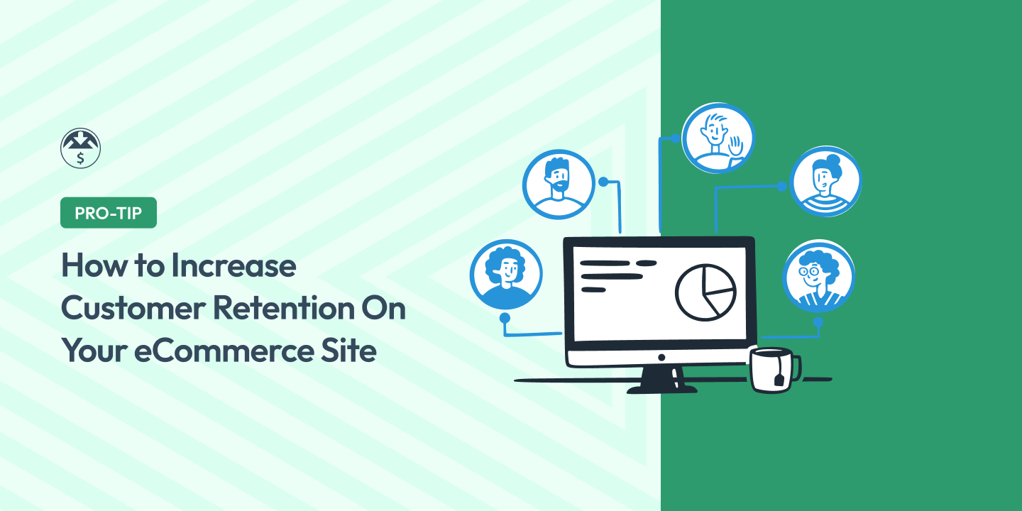 How to Increase Customer Retention on Your WordPress eCommerce Site