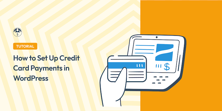 How to Set Up Credit Card Payments in WordPress