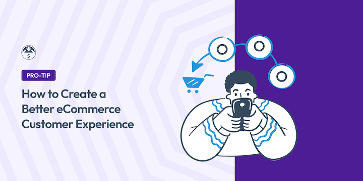 How to Create a Better eCommerce Customer Experience for Online Shoppers in WordPress