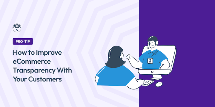 How to Improve eCommerce Transparency With Your Customers