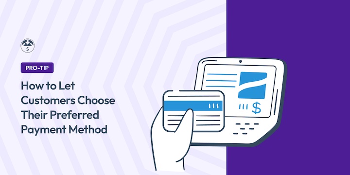 How to Let Customers Choose Their Preferred Payment Method