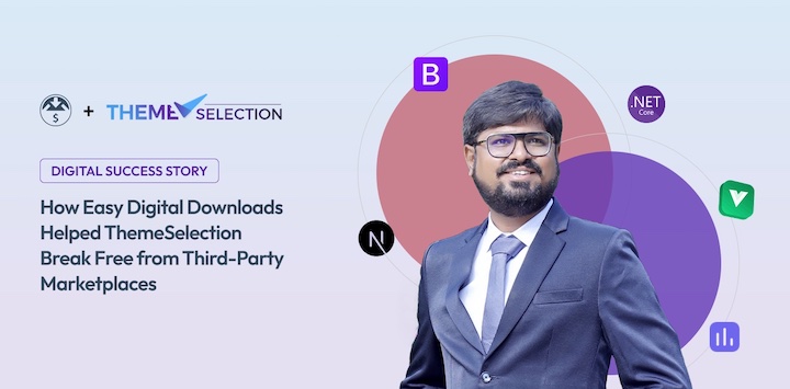 How Easy Digital Downloads Helped ThemeSelection Break Free From Digital Marketplace Constraints & Build a Thriving Online Business