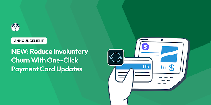 Recurring Payments New One-Click Payment Card Updates to Reduce Involuntary Churn