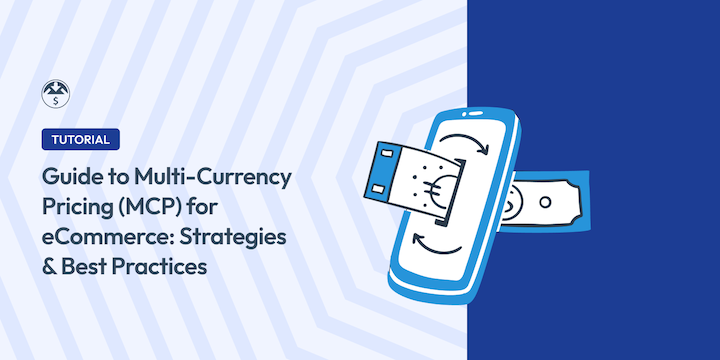 Multi-Currency Pricing for eCommerce Guide