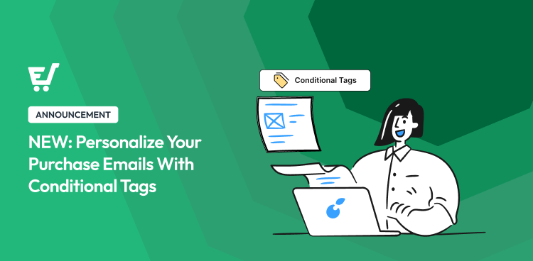 NEW: Personalize Purchase Emails with Conditional Tags in Easy Digital Downloads
