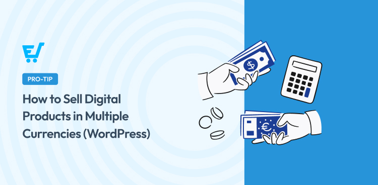Sell Digital Products in Multiple Currencies on WordPress